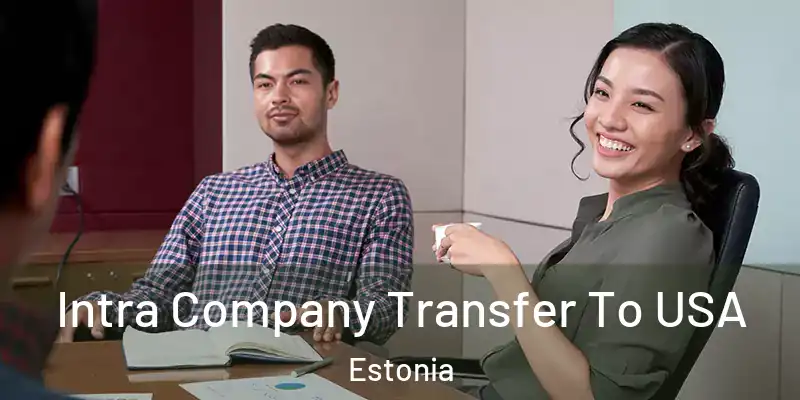  Intra Company Transfer To USA Estonia