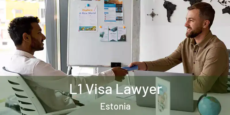  L1 Visa Lawyer Estonia