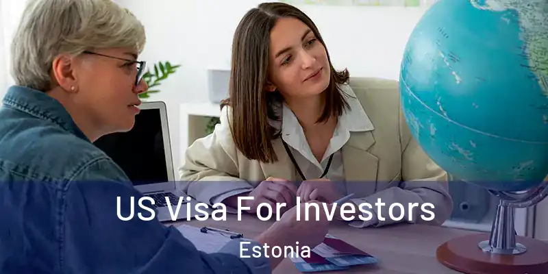  US Visa For Investors Estonia