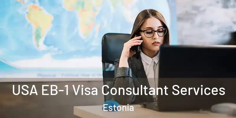  USA EB-1 Visa Consultant Services Estonia